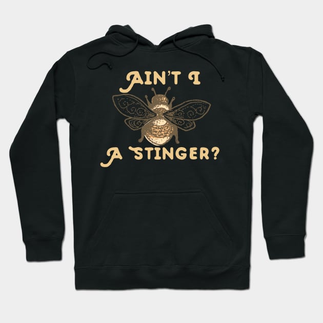 Aint I A Stinger Honey Bee Hoodie by Owl Is Studying